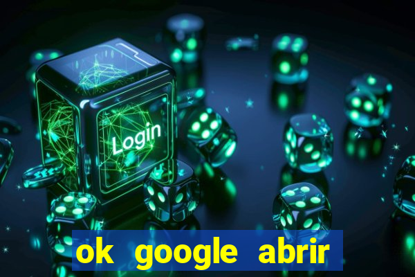 ok google abrir jogo de c****